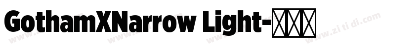 GothamXNarrow Light字体转换 GothamXNarrow Light字体转换